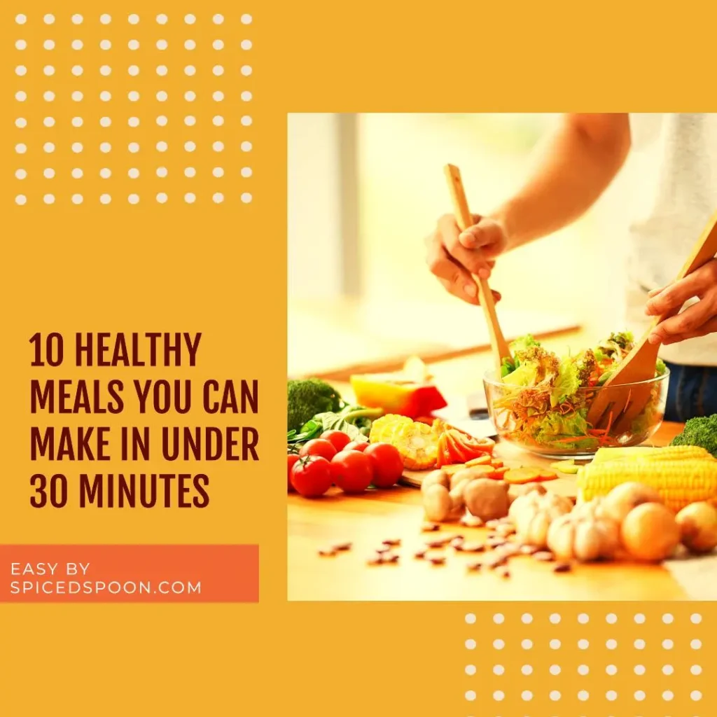 10 Healthy Meals You Can Make in Under 30 Minutes